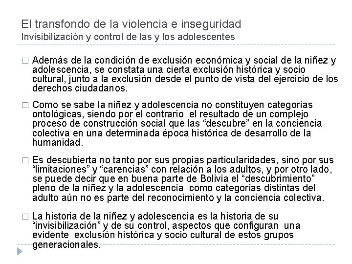 El transfondo de la violencia e inseguridad Invisibilización y control de las y los