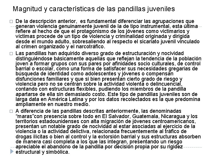 Magnitud y características de las pandillas juveniles � � � De la descripción anterior,