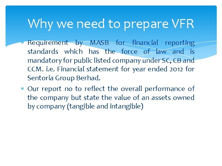 Why we need to prepare VFR Requirement by MASB for financial reporting standards which