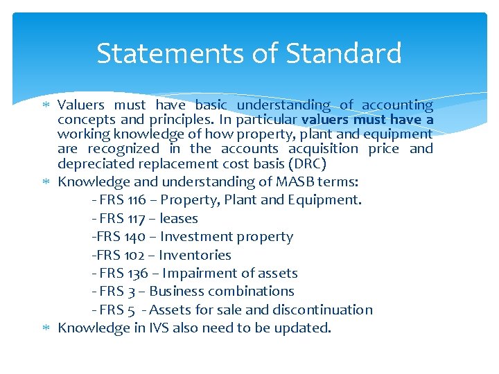 Statements of Standard Valuers must have basic understanding of accounting concepts and principles. In