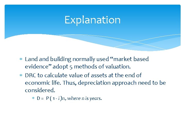 Explanation Land building normally used “market based evidence” adopt 5 methods of valuation. DRC