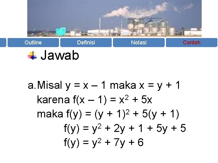 Outline Definisi Notasi Contoh Jawab a. Misal y = x – 1 maka x