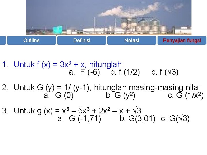 Outline Definisi Notasi 1. Untuk f (x) = 3 x 3 + x, hitunglah: