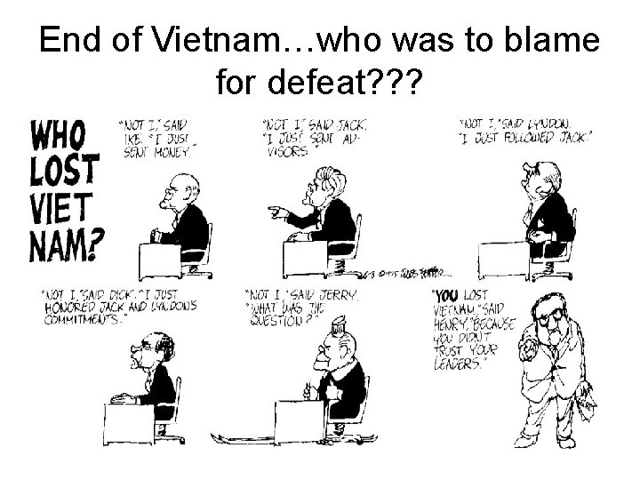 End of Vietnam…who was to blame for defeat? ? ? End of Vietnam…who was to blame for defeat? ? ?
