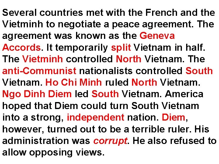 Several countries met with the French and the Vietminh to negotiate a peace agreement. Several countries met with the French and the Vietminh to negotiate a peace agreement.