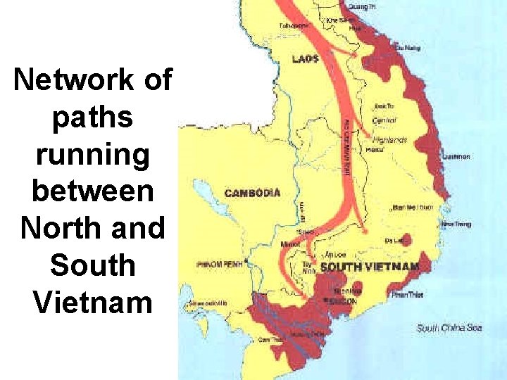 Network of paths running between North and South Vietnam Network of paths running between North and South Vietnam