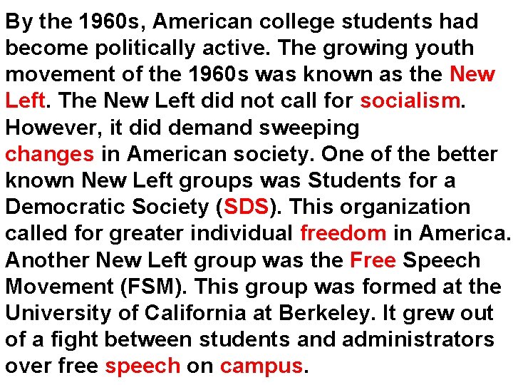 By the 1960 s, American college students had become politically active. The growing youth By the 1960 s, American college students had become politically active. The growing youth