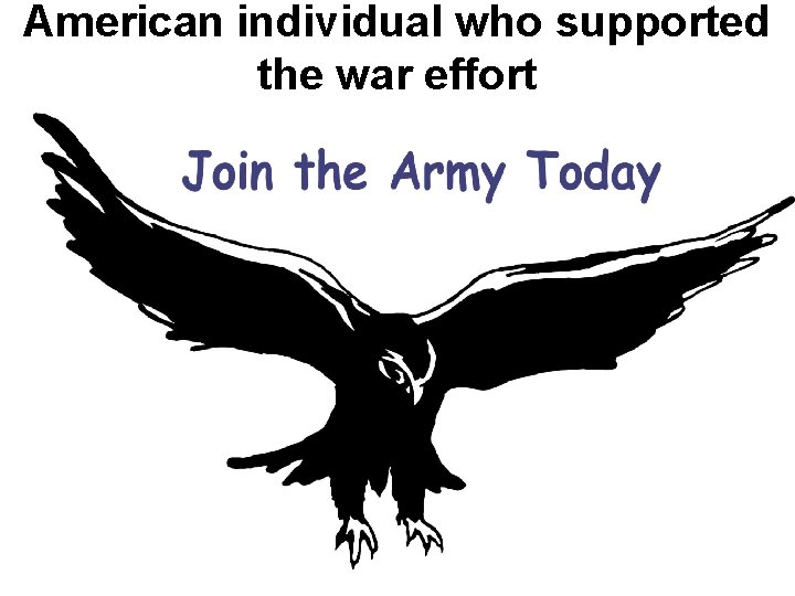 American individual who supported the war effort American individual who supported the war effort