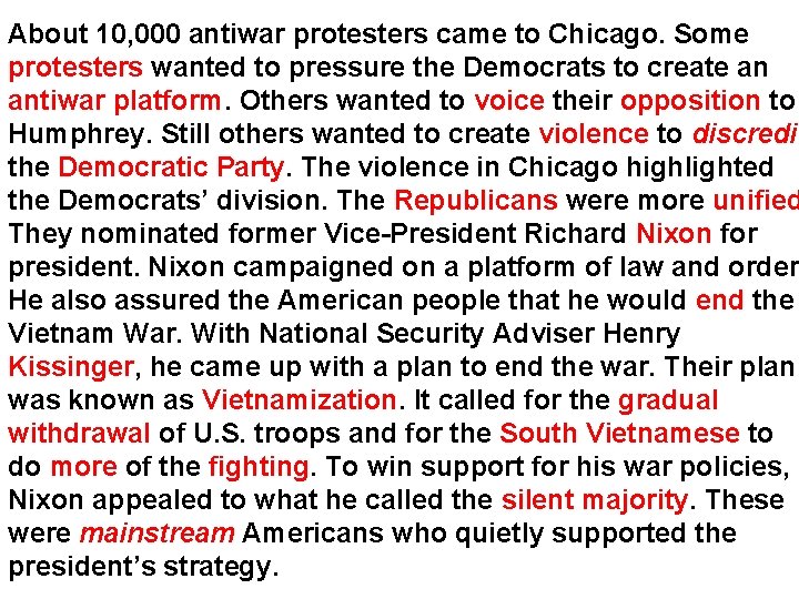 About 10, 000 antiwar protesters came to Chicago. Some protesters wanted to pressure the About 10, 000 antiwar protesters came to Chicago. Some protesters wanted to pressure the