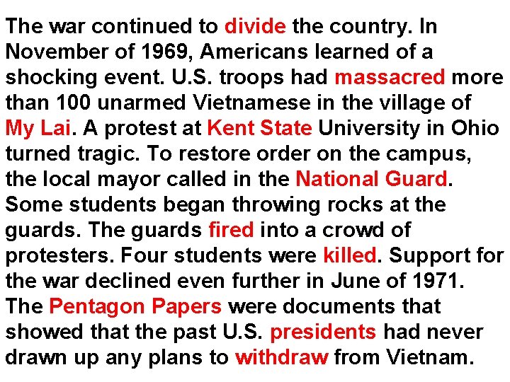 The war continued to divide the country. In November of 1969, Americans learned of The war continued to divide the country. In November of 1969, Americans learned of