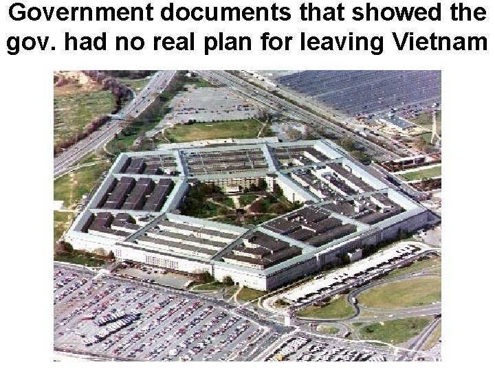 Government documents that showed the gov. had no real plan for leaving Vietnam Government documents that showed the gov. had no real plan for leaving Vietnam