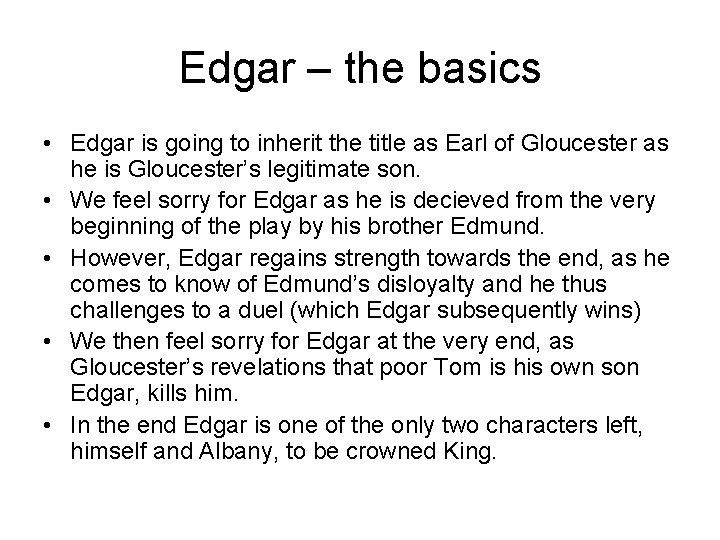 Edgar – the basics • Edgar is going to inherit the title as Earl