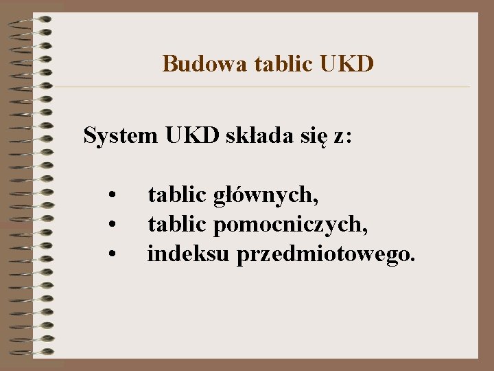 Budowa tablic UKD System UKD składa się z: • tablic głównych, • tablic pomocniczych,