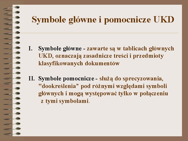 Symbole główne i pomocnicze UKD I. Symbole główne - zawarte są w tablicach głównych