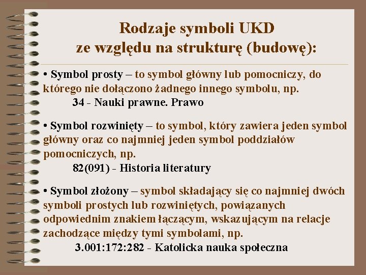 Rodzaje symboli UKD ze względu na strukturę (budowę): • Symbol prosty – to symbol