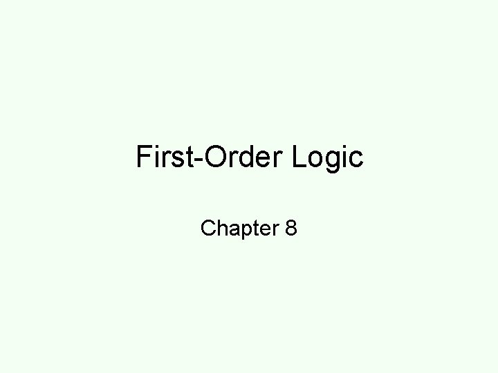First-Order Logic Chapter 8 