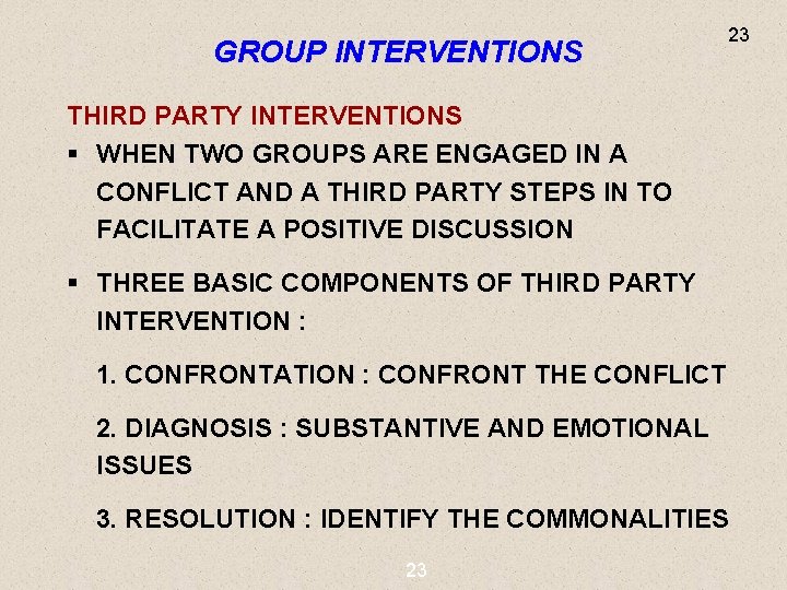 GROUP INTERVENTIONS 23 THIRD PARTY INTERVENTIONS § WHEN TWO GROUPS ARE ENGAGED IN A