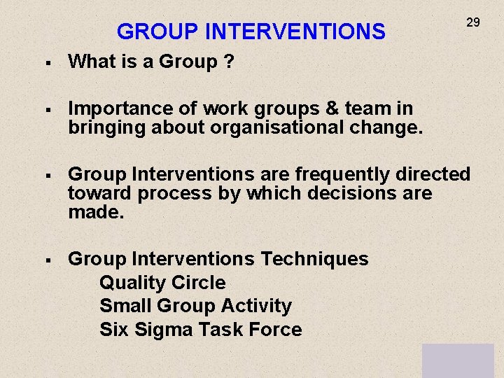 GROUP INTERVENTIONS 29 § What is a Group ? § Importance of work groups