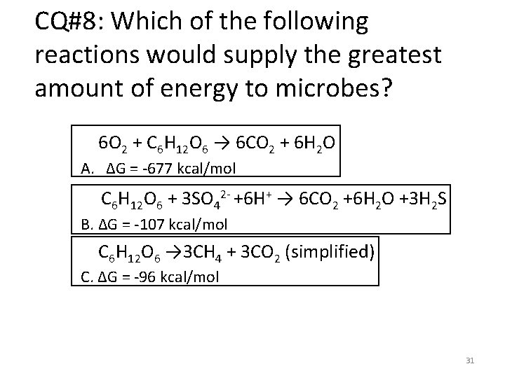 CQ#8: Which of the following reactions would supply the greatest amount of energy to
