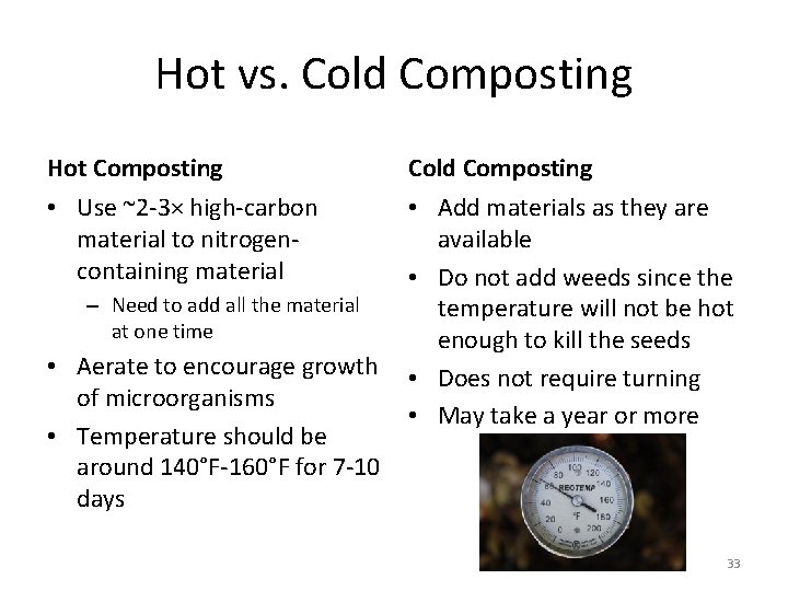 Hot vs. Cold Composting Hot Composting Cold Composting • Use ~2 -3× high-carbon material