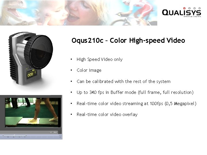 Oqus 210 c – Color High-speed Video • High Speed Video only • Color