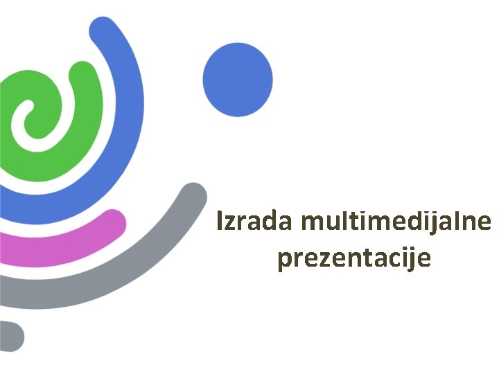 Izrada multimedijalne prezentacije 