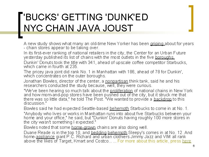 'BUCKS' GETTING 'DUNK'ED NYC CHAIN JAVA JOUST A new study shows what many an