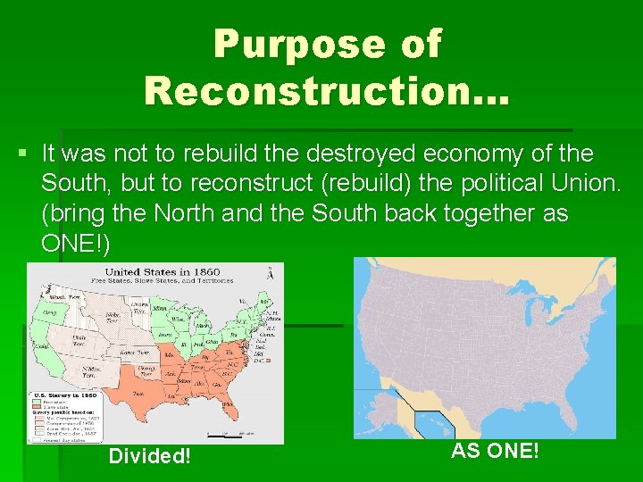 Purpose of Reconstruction… § It was not to rebuild the destroyed economy of the