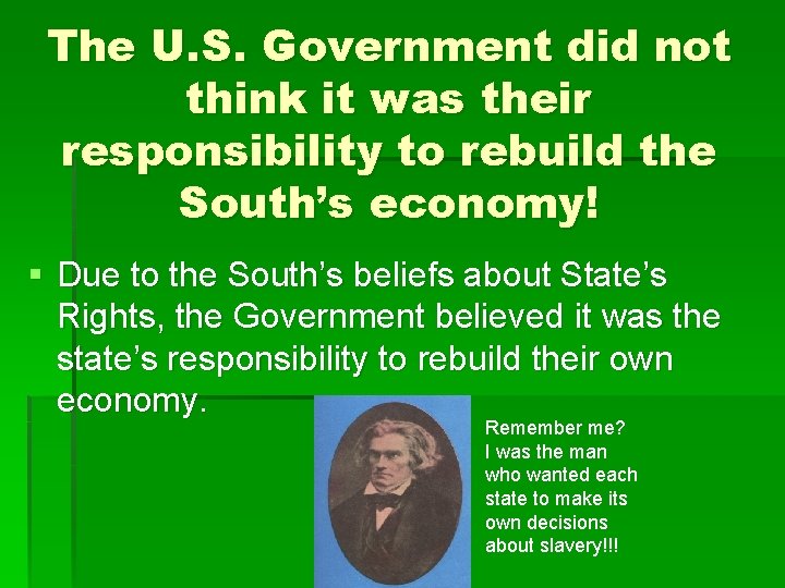 The U. S. Government did not think it was their responsibility to rebuild the