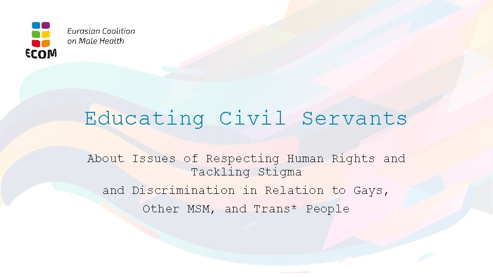 Educating Civil Servants About Issues of Respecting Human Rights and Tackling Stigma and Discrimination