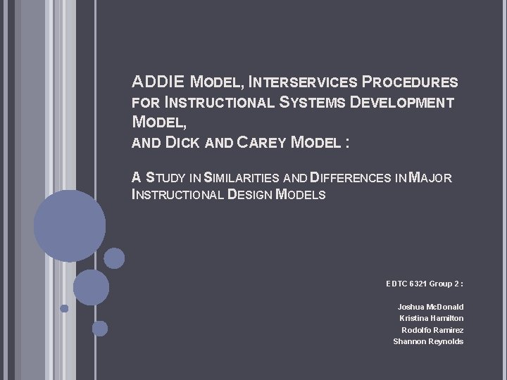 ADDIE MODEL, INTERSERVICES PROCEDURES FOR INSTRUCTIONAL SYSTEMS DEVELOPMENT MODEL, AND DICK AND CAREY MODEL