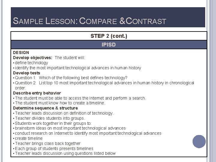 SAMPLE LESSON: COMPARE & CONTRAST STEP 2 (cont. ) IPISD DESIGN Develop objectives: The
