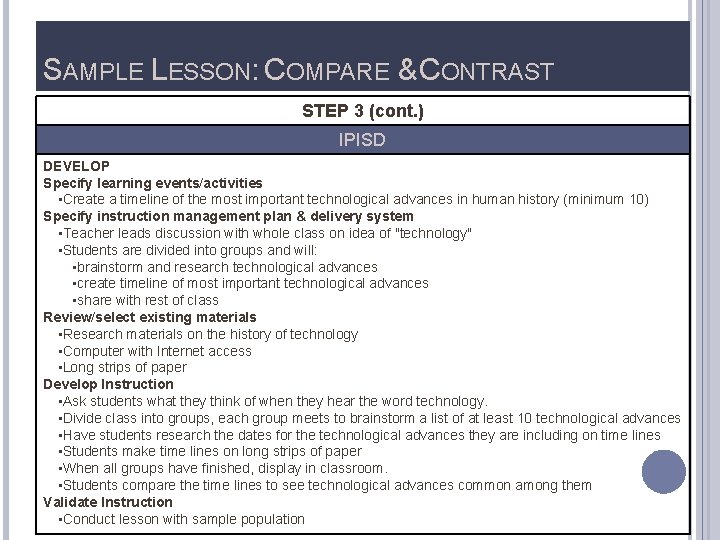 SAMPLE LESSON: COMPARE & CONTRAST STEP 3 (cont. ) IPISD DEVELOP Specify learning events/activities
