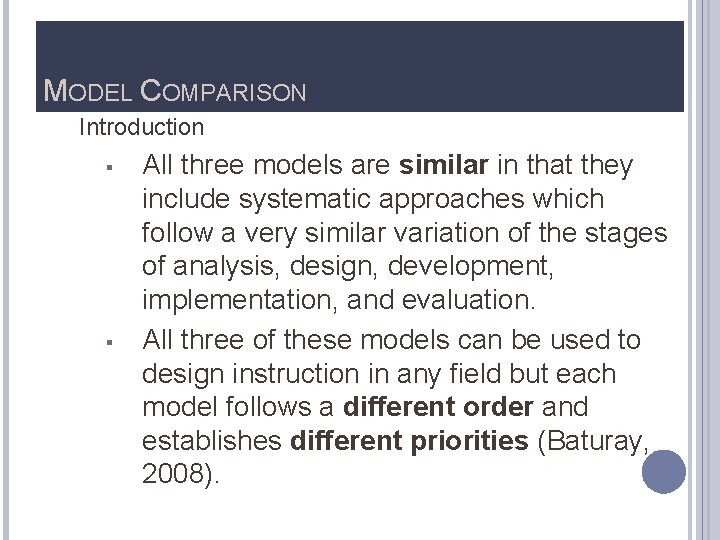 MODEL COMPARISON Introduction § § All three models are similar in that they include