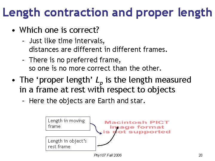 Length contraction and proper length • Which one is correct? – Just like time