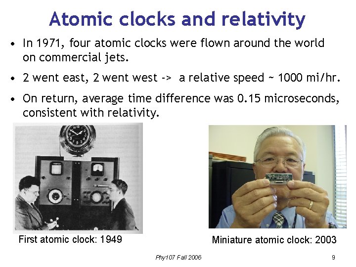 Atomic clocks and relativity • In 1971, four atomic clocks were flown around the