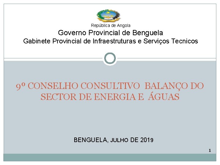 República de Angola Governo Provincial de Benguela Gabinete Provincial de Infraestruturas e Serviços Tecnicos
