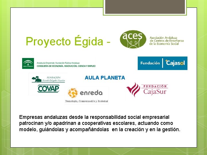 Proyecto Égida - AULA PLANETA Empresas andaluzas desde la responsabilidad social empresarial patrocinan y/o