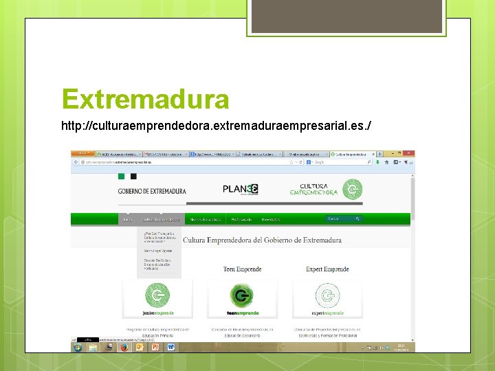 Extremadura http: //culturaemprendedora. extremaduraempresarial. es. / 