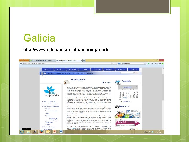 Galicia http: //www. edu. xunta. es/fp/eduemprende 