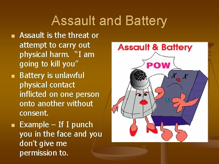 Assault and Battery n n n Assault is the threat or attempt to carry