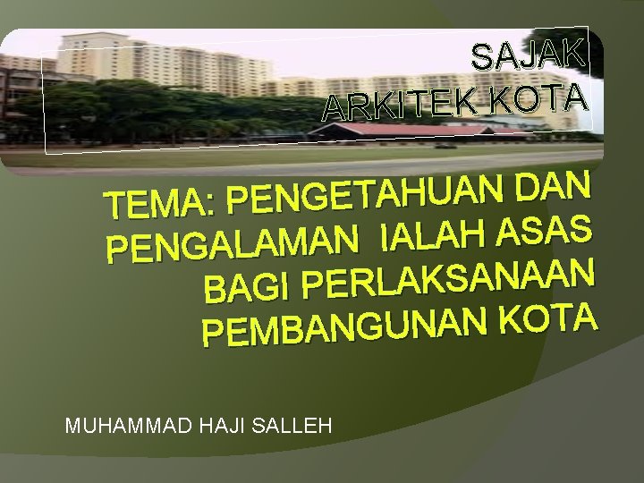 SAJAK ARKITEK KOTA N A D N A U H A T E G SAJAK ARKITEK KOTA N A D N A U H A T E G