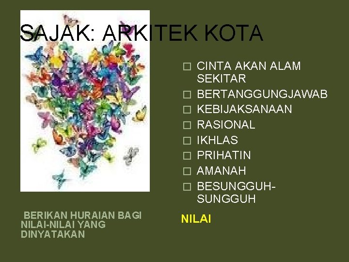 SAJAK: ARKITEK KOTA � � � � BERIKAN HURAIAN BAGI NILAI-NILAI YANG DINYATAKAN CINTA SAJAK: ARKITEK KOTA � � � � BERIKAN HURAIAN BAGI NILAI-NILAI YANG DINYATAKAN CINTA
