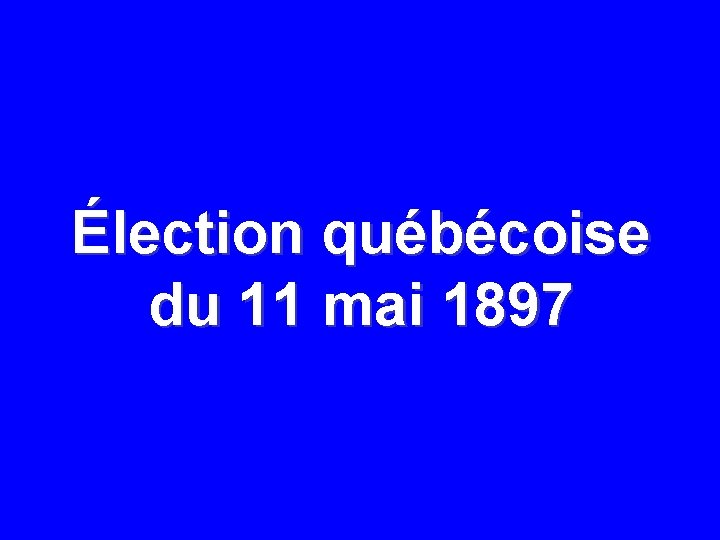 Élection québécoise du 11 mai 1897 