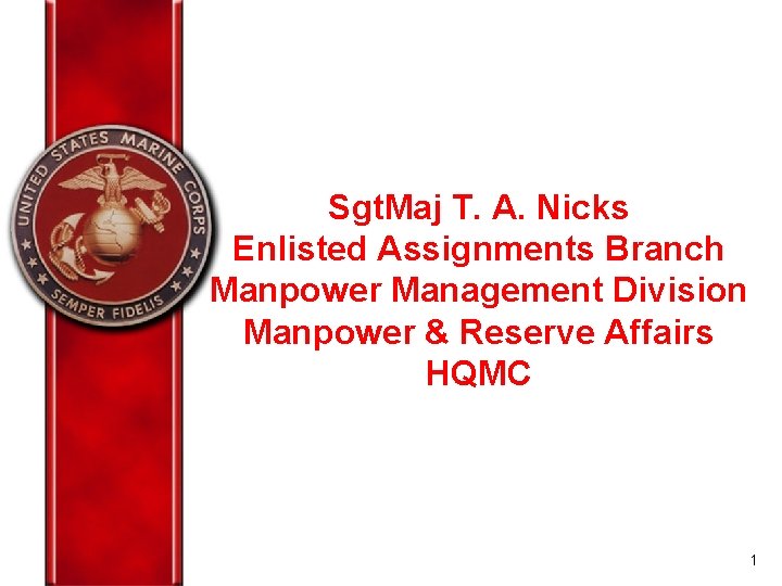 Sgt. Maj T. A. Nicks Enlisted Assignments Branch Manpower Management Division Manpower & Reserve