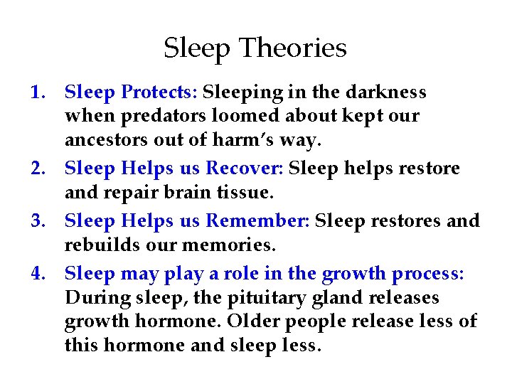 Sleep Theories 1. Sleep Protects: Sleeping in the darkness when predators loomed about kept