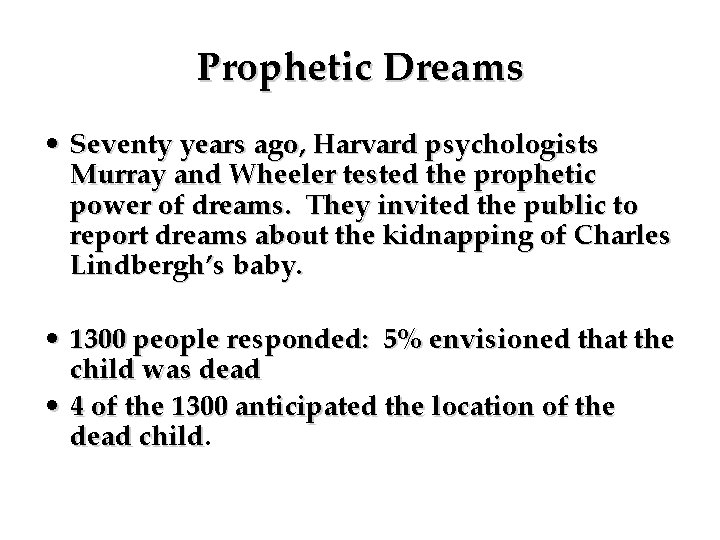 Prophetic Dreams • Seventy years ago, Harvard psychologists Murray and Wheeler tested the prophetic