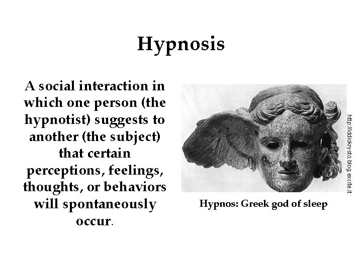 Hypnosis http: //iddiokrysto. blog. excite. it A social interaction in which one person (the