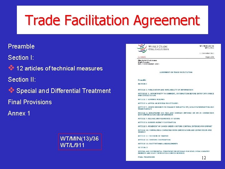 Trade Facilitation Agreement Preamble Section I: v 12 articles of technical measures Section II: