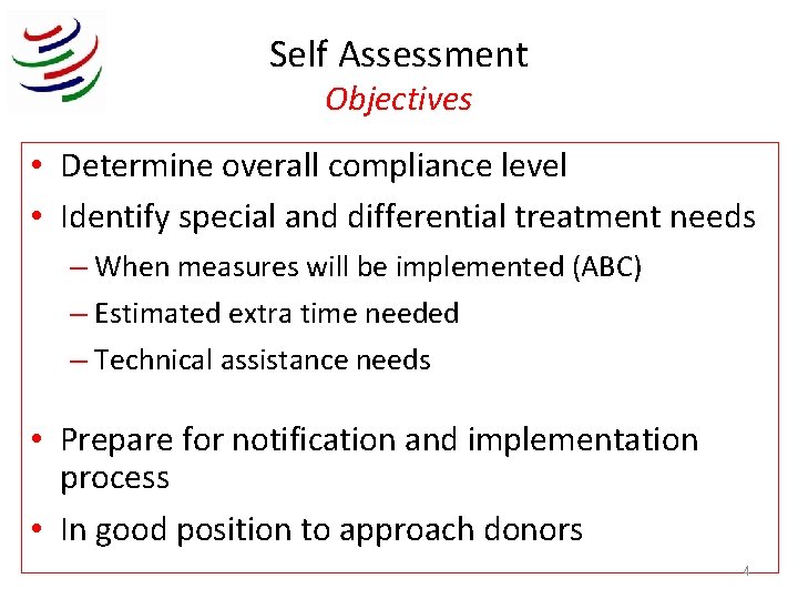 Self Assessment Objectives • Determine overall compliance level • Identify special and differential treatment